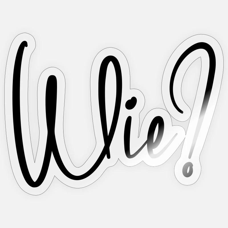 Wie? - Sticker Größe S (10 x 10 cm) - Transparent glänzend