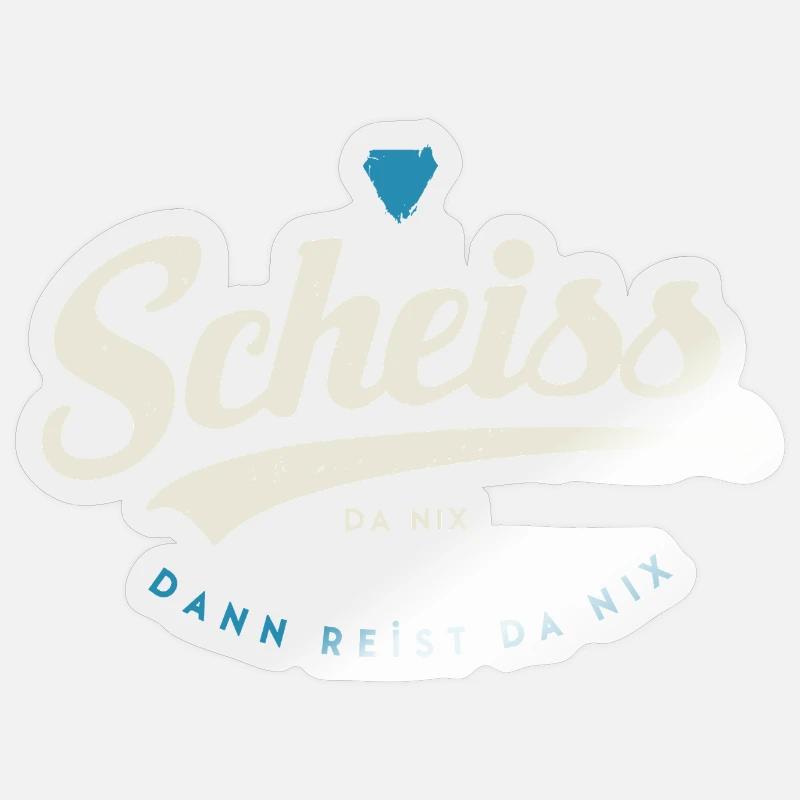 Scheiss da nix Sticker Größe S (10 x 10 cm)