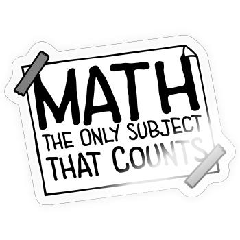 Math The Only Subject That Counts Nerd Mathe Logo - Sticker size S (10 x 10 cm) - transparent glossy - Front