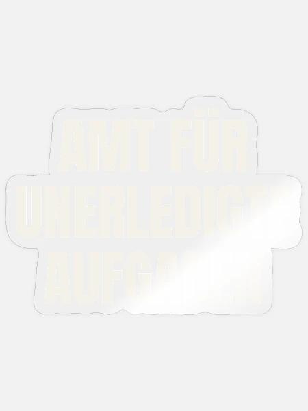 Amt für unerledigte Aufgaben - Beamter Spruch - Sticker Größe S (10 x 10 cm) - Transparent glänzend