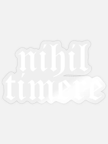 Nihil Timere Gotische Phrase Tee - Sticker Größe S (10 x 10 cm) - Transparent glänzend