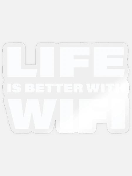 LIFE IS BETTER WITH WIFI - Sticker Größe S (10 x 10 cm) - Transparent glänzend