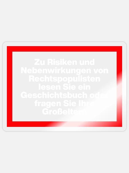 RISIKEN UND NEBENWIRKUNGEN VON RECHTSPOPULISTEN - Sticker Größe S (10 x 10 cm) - Transparent glänzend