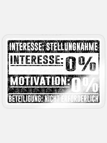 Interesse: 0 % – Motivation: 0 % - Sticker Größe S (10 x 10 cm) - Transparent glänzend