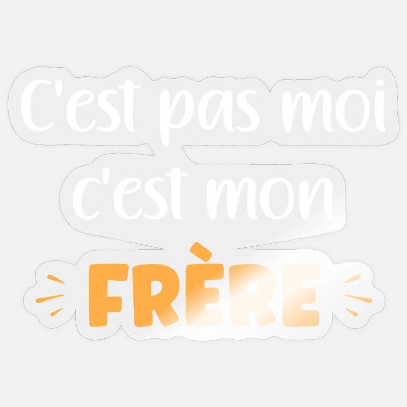 C'est pas moi c'est mon frère Sticker taille S (10 x 10 cm)