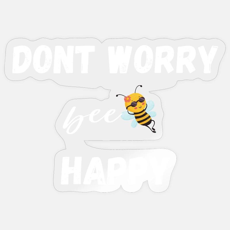 Don't worry bee happy - Sticker Größe S (10 x 10 cm) - Transparent glänzend