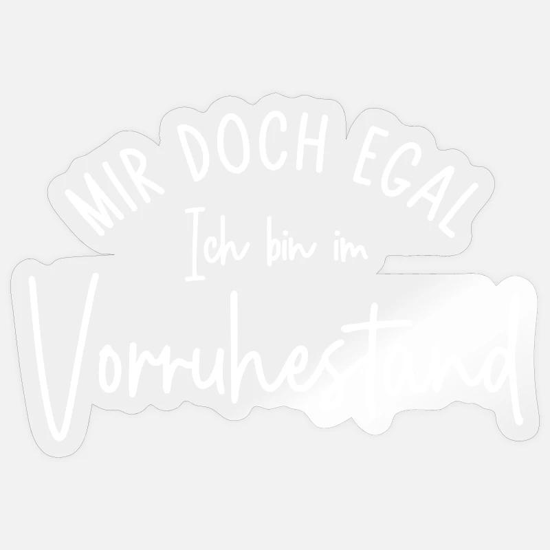 Mir doch egal Ich bin im Vorruhestand Geschenk - Sticker Größe S (10 x 10 cm) - Transparent glänzend