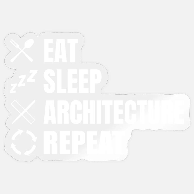Eat Sleep Architecture Repeat - Sticker size S (10 x 10 cm) - transparent glossy