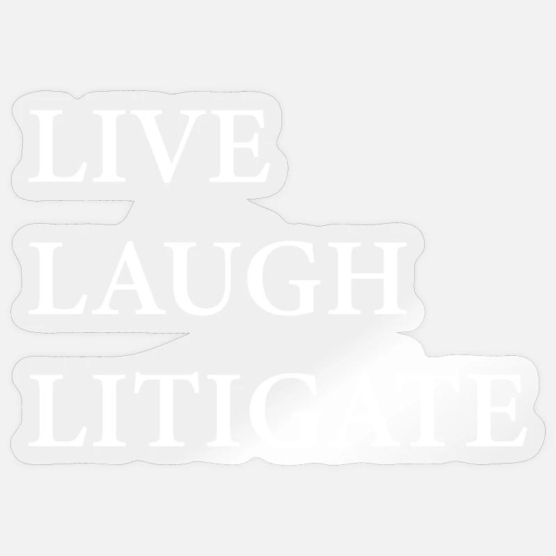 Live Laugh Litigate - Sticker size S (10 x 10 cm) - transparent glossy