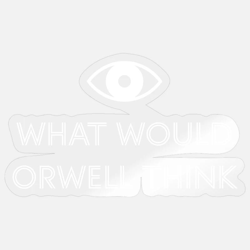 What would Orwell think? - Sticker size S (10 x 10 cm) - transparent glossy