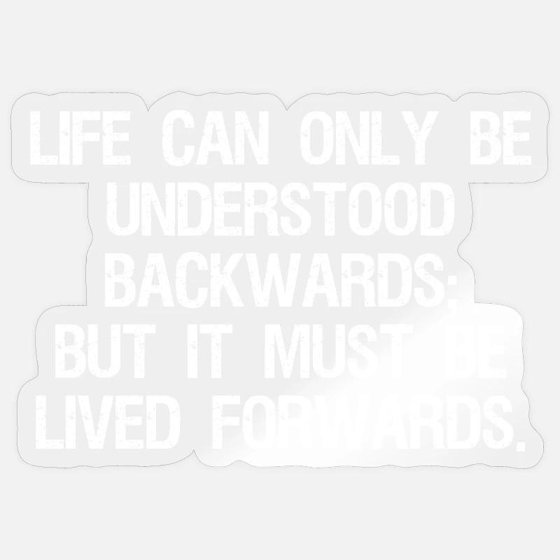 life can only be understood backwards but it mu Sticker size S (10 x 10 cm)