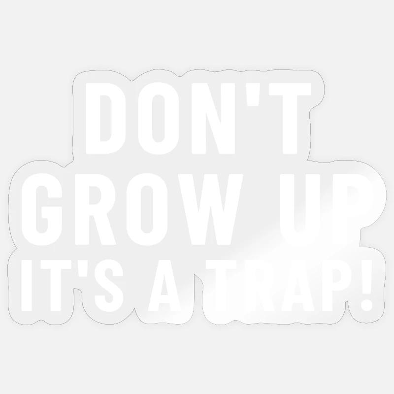 Don't Grow Up It's a ... - Sticker Größe S (10 x 10 cm) - Transparent glänzend