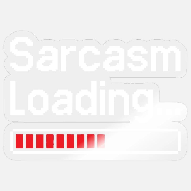 Statut de chargement du sarcasme - Sticker taille S (10 x 10 cm) - brillant transparent