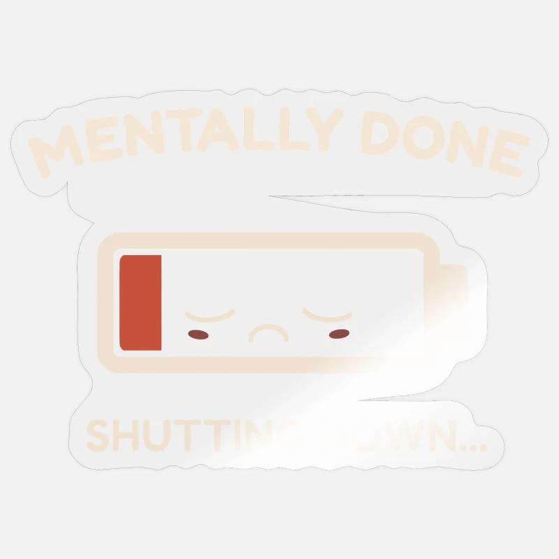 mentally done - Sticker size S (10 x 10 cm) - transparent glossy