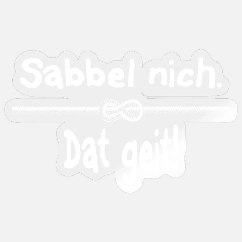 Sabbel nich. Dat geit! - Sticker Größe S (10 x 10 cm) - Transparent glänzend