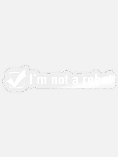 Ich bin kein Roboter - Sticker Größe S (10 x 10 cm) - Transparent glänzend