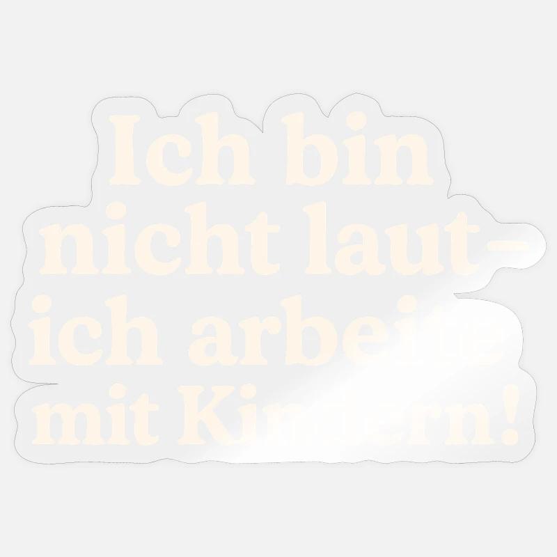 Ich bin nicht laut (hellbeige) - Sticker Größe S (10 x 10 cm) - Transparent glänzend