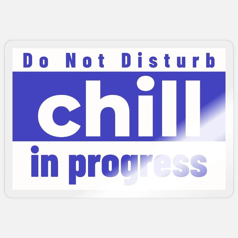 Bitte nicht stören Chill in Bearbeitung - Sticker Größe S (10 x 10 cm) - Transparent glänzend