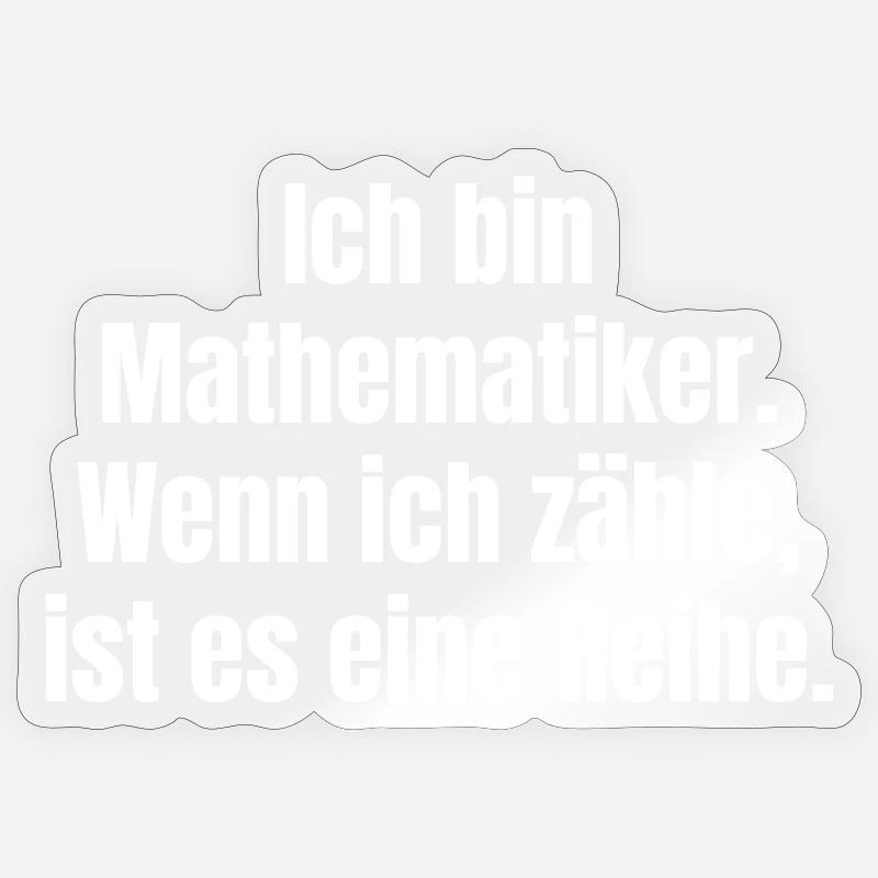 Je suis mathématicien : Série de comptage - Sticker taille S (10 x 10 cm) - brillant transparent