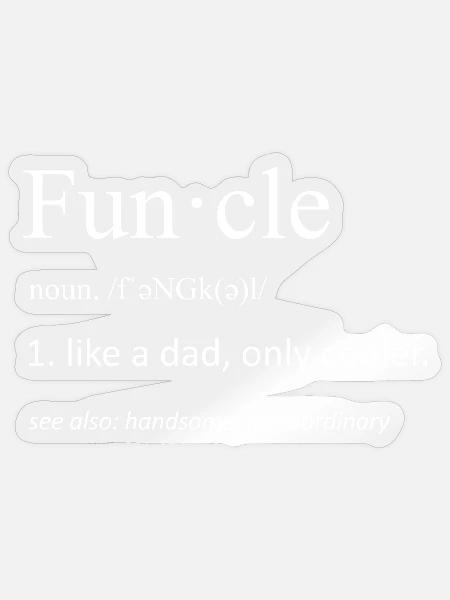 Funcle Definition Funny Uncle Typography Art - Klistermärke storlek S (10 x 10 cm) - glänsande transparent