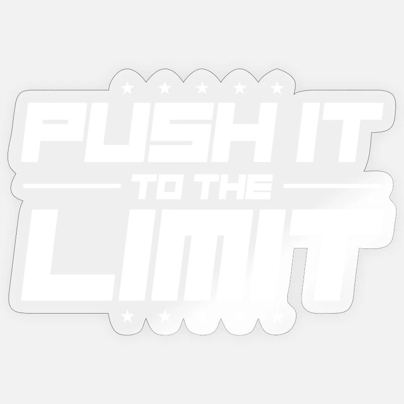Push It To The Limit - Sticker size S (10 x 10 cm) - transparent glossy