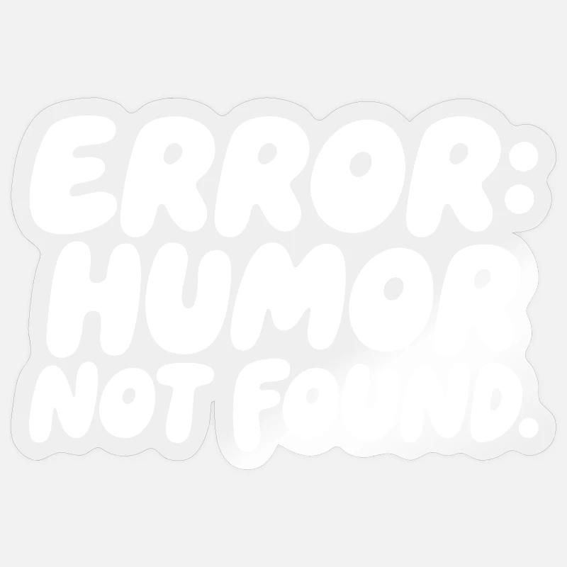 Error Humor Not Found Sarcasm Saying Sticker size S (10 x 10 cm)