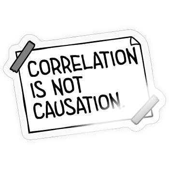Correlation Is Not Causation Nerd Wissenschaft - Sticker Größe S (10 x 10 cm) - Transparent glänzend - Vorne