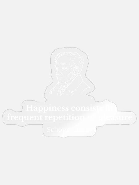 Schopenhauer Pleasure Repeats Zitat - Sticker Größe S (10 x 10 cm) - Transparent glänzend