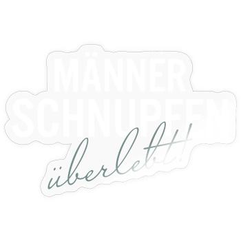 Männer Schnupfen überlebt - Sticker Größe S (10 x 10 cm) - Transparent glänzend - Vorne