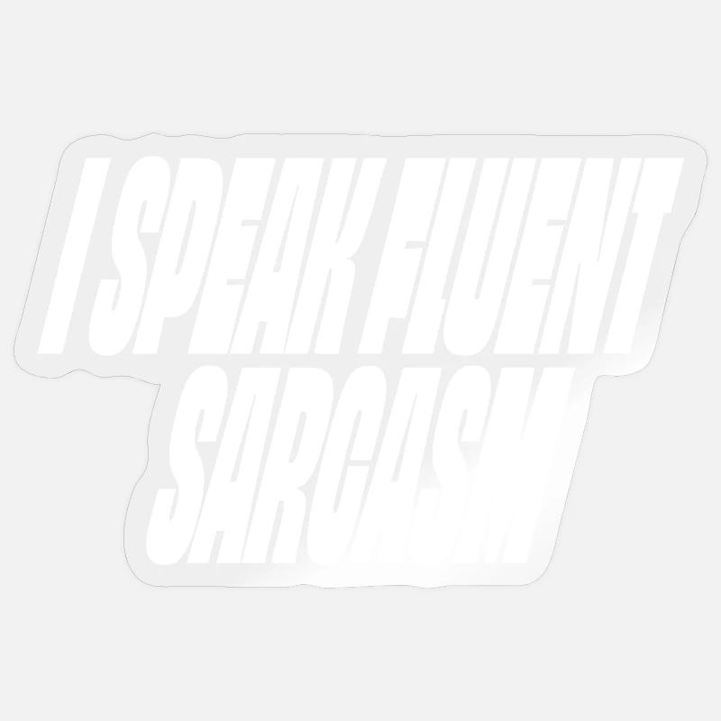 Je parle couramment le sarcasme - Sticker taille S (10 x 10 cm) - brillant transparent