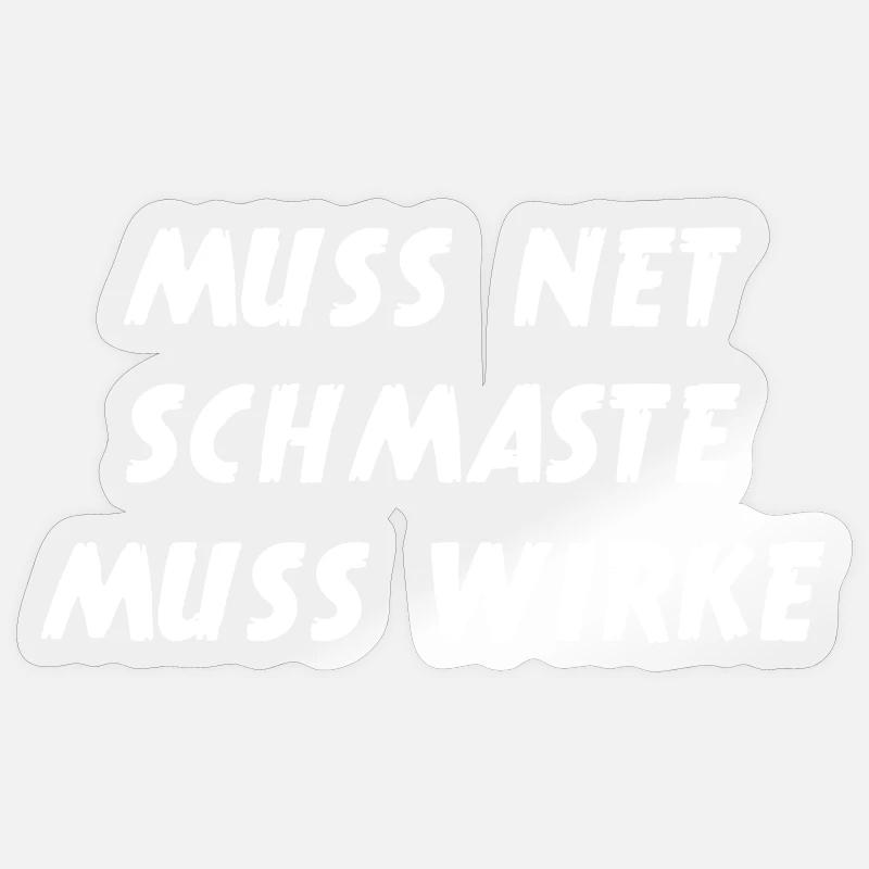 Muss Net Schmaste Muss Wirke - Bodybuilder - Sticker Größe S (10 x 10 cm) - Transparent glänzend