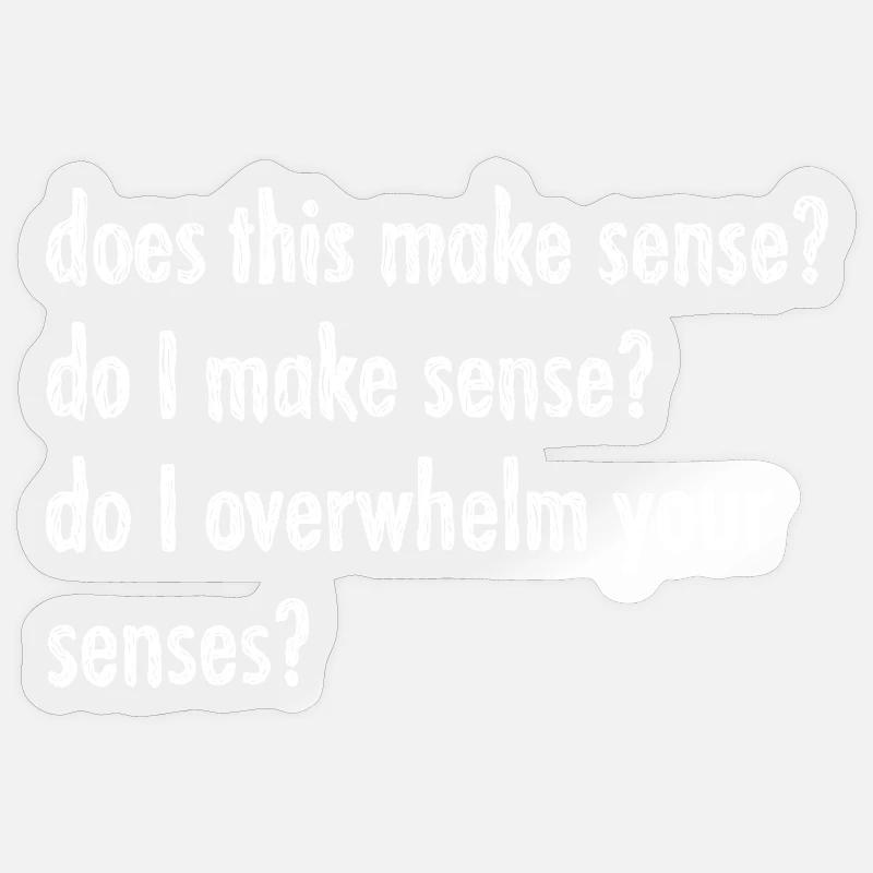 Does this make sense? Sticker size S (10 x 10 cm)