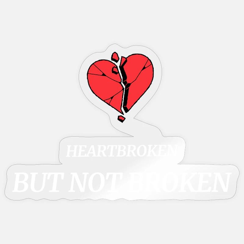 heartbroken_but_not_broken - Sticker size S (10 x 10 cm) - transparent glossy