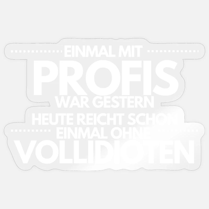 Une fois sans idiots complets / Une fois avec des professionnels Sticker taille S (10 x 10 cm)