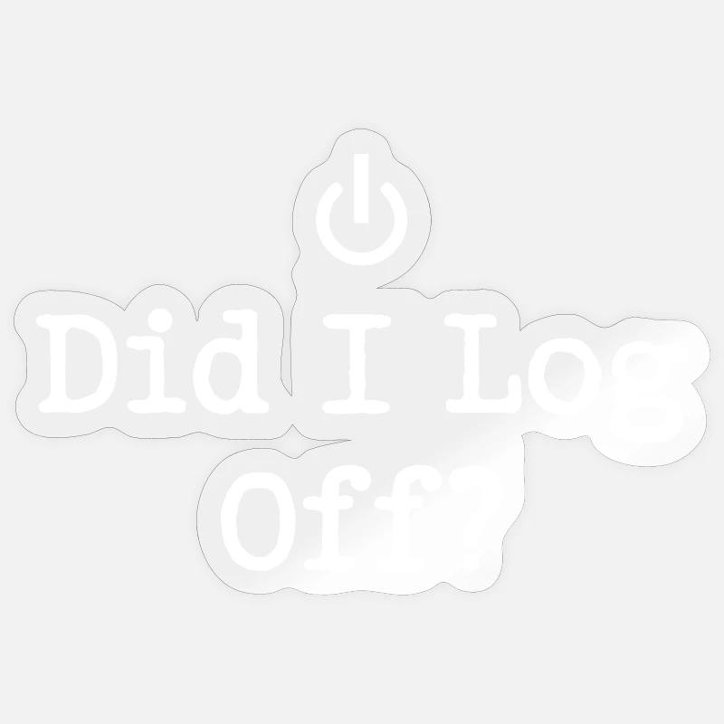 Did I Log Off? Abgemeldet Power-Symbol - Sticker Größe S (10 x 10 cm) - Transparent glänzend