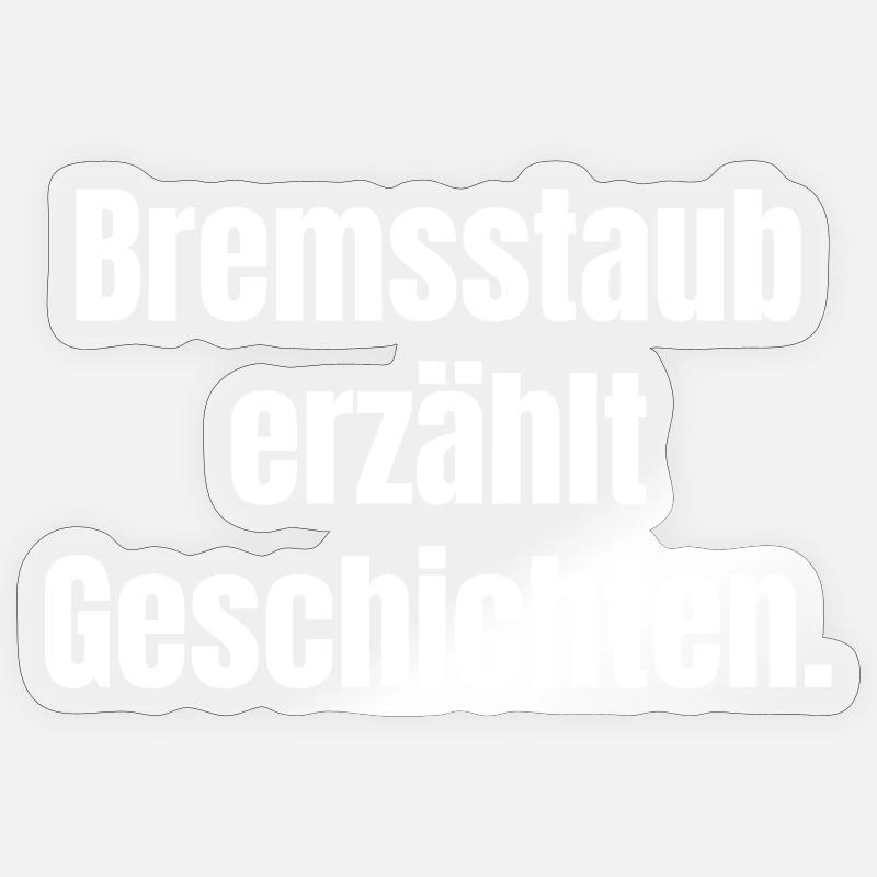 Bremsstaub erzählt Geschichten - Sticker Größe S (10 x 10 cm) - Transparent glänzend