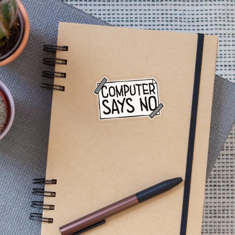 Computer Says No Funny Programmer Nerd Technique Sticker size S (10 x 10 cm)