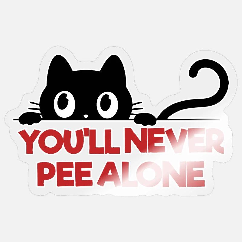 You'll never pee alone Sticker size S (10 x 10 cm)