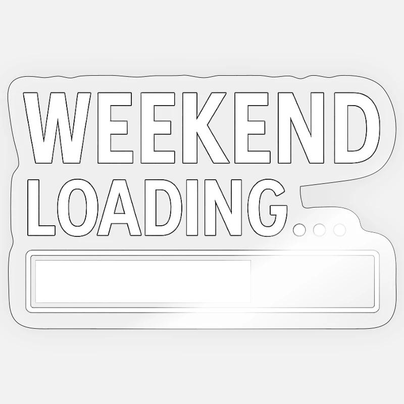 Weekend Loading... – Funny Minimal Design Sticker size S (10 x 10 cm)