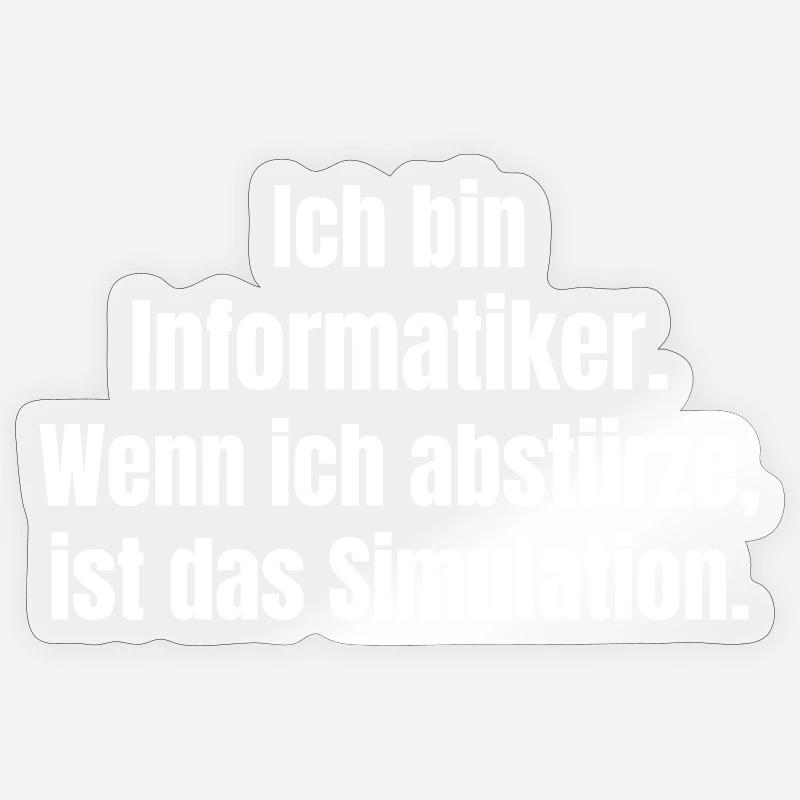 Ich bin Informatiker – Absturz als Simulation Sticker Größe S (10 x 10 cm)