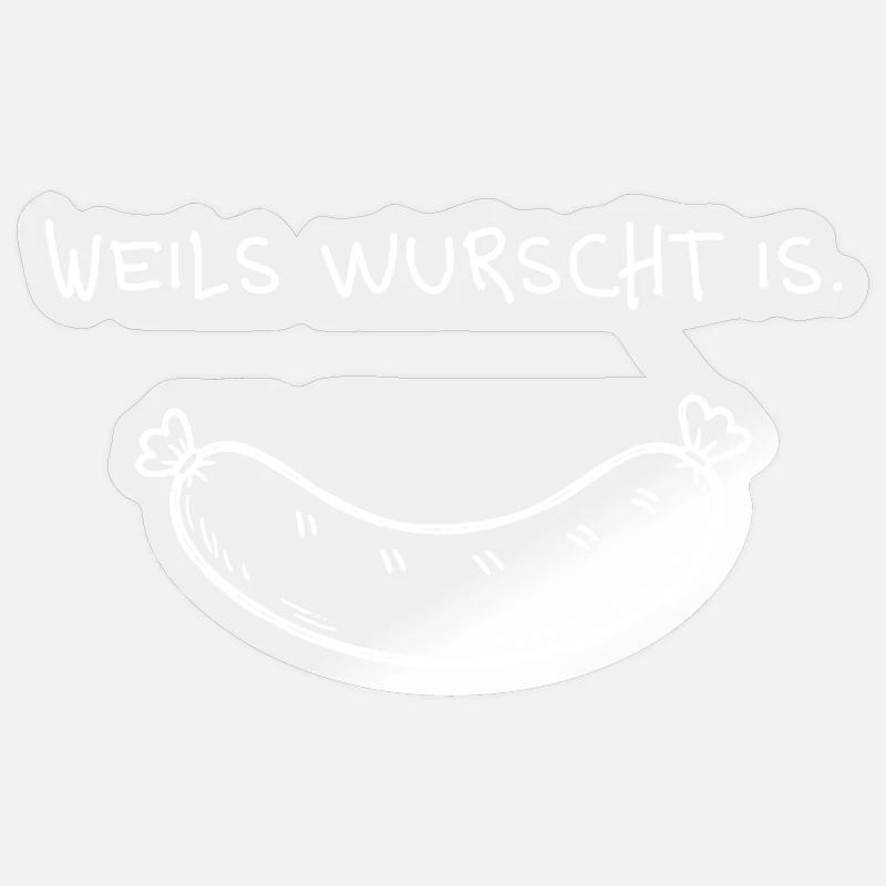 Weils wurscht is – Dialekt Spruch mit Wurst - Sticker Größe S (10 x 10 cm) - Transparent glänzend