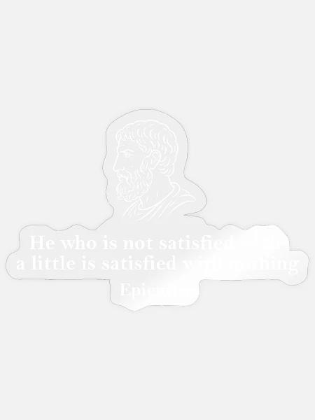 Epikur-Zitat über Zufriedenheit - Sticker Größe S (10 x 10 cm) - Transparent glänzend