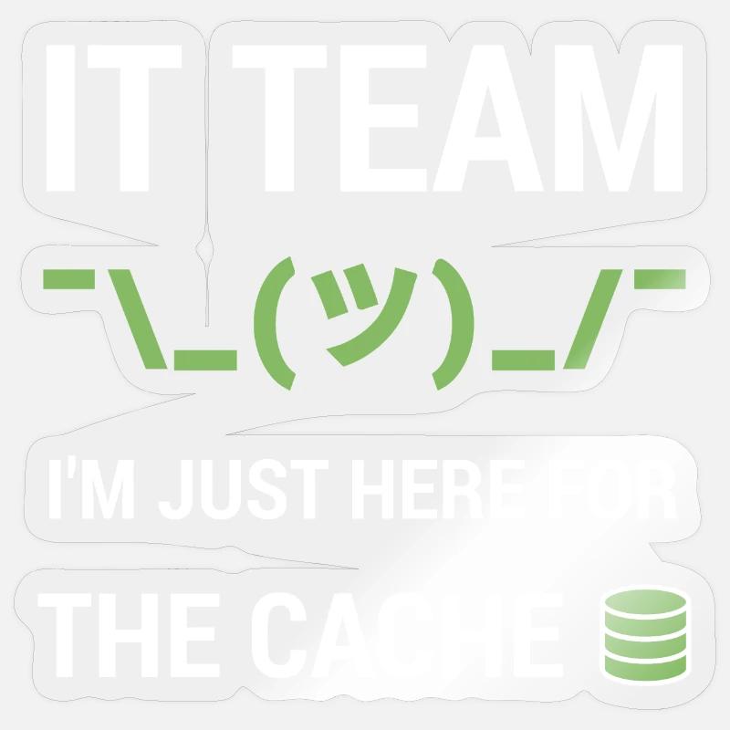 IT-Support Tech-Team Wortspiel Just Here For Cache Sticker Größe S (10 x 10 cm)