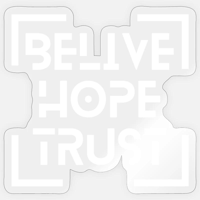 Belive Hope Trust - Sticker Größe S (10 x 10 cm) - Transparent glänzend