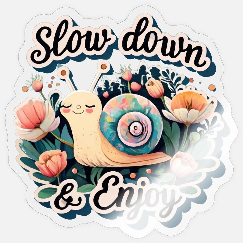 slow down an enjoy - Sticker size S (10 x 10 cm) - transparent glossy