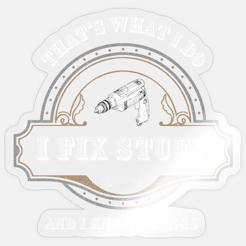 I fix stuff and know things - Heimwerker - Sticker Größe S (10 x 10 cm) - Transparent glänzend