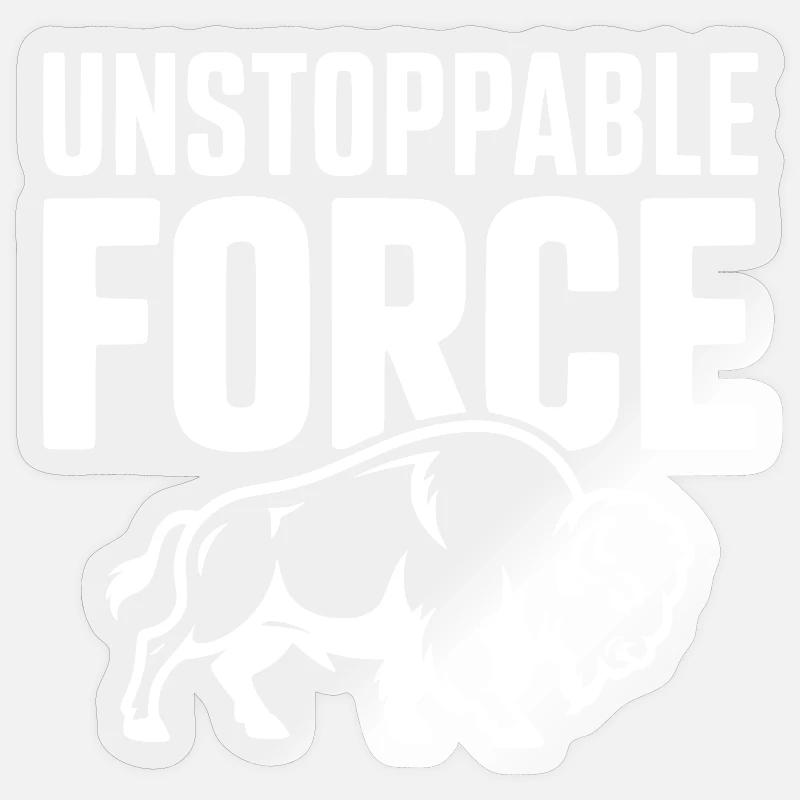 Unstoppable Force Sticker size S (10 x 10 cm)