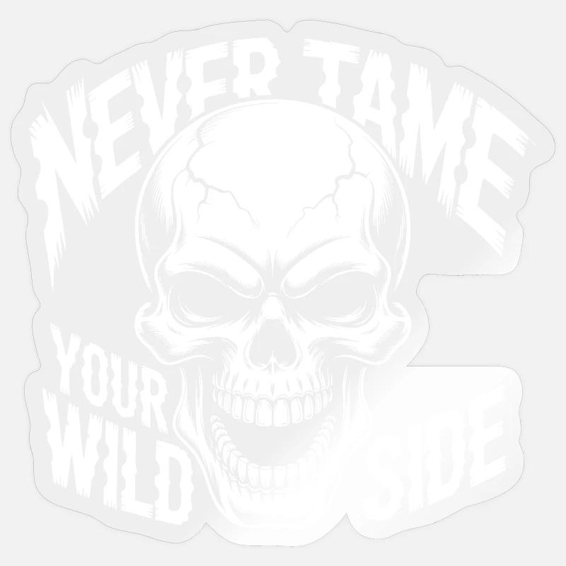 Never Tame Your Wild Side Skull – Gothic Design Sticker size S (10 x 10 cm)