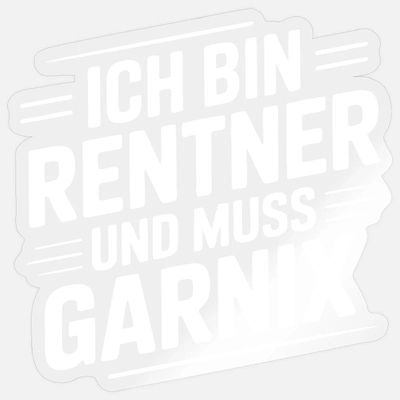 Ich bin Rentner – Muss Garnix - Sticker Größe S (10 x 10 cm) - Transparent glänzend