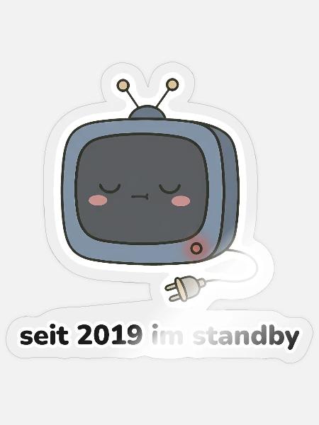 seit 2019 im standby – Fernseher Meme - Sticker Größe S (10 x 10 cm) - Transparent glänzend
